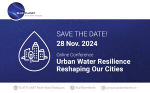 BLUE PLANET Berlin Water Dialogues: Urban Water Resilience Reshaping Our Cities